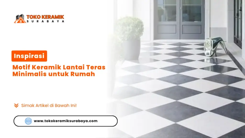 Inspirasi Motif Keramik Lantai Teras Minimalis untuk Rumah