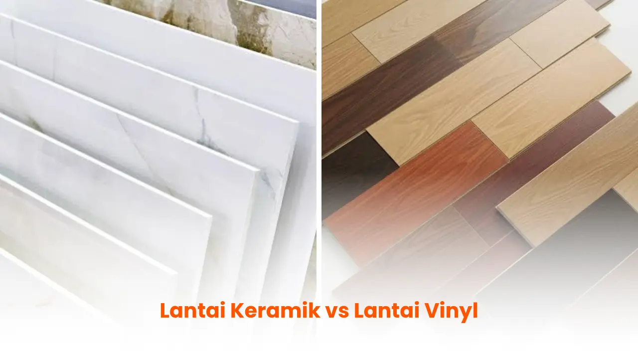 Lantai Keramik vs Lantai Vinyl